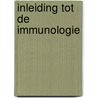 Inleiding tot de immunologie door Onbekend