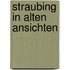 Straubing in alten ansichten