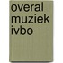 Overal muziek IVBO