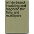 Nitride-based insulating and magnetic thin films and multilayers