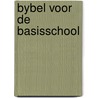 Bybel voor de basisschool door Onbekend