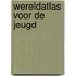 Wereldatlas voor de jeugd
