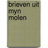 Brieven uit myn molen door Mittei
