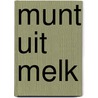 Munt uit melk by Stronk