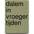 Dalem in vroeger tijden