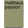 Matthaus passion door Byl