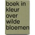 Boek in kleur over wilde bloemen