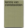 Kennis van ziektebeelden door C.A. Abrahamse