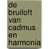 De bruiloft van Cadmus en Harmonia