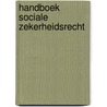Handboek sociale zekerheidsrecht by J. Van Langendonck