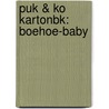 PUK & KO KARTONBK: BOEHOE-BABY door diverse