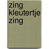 Zing kleutertje zing by Pollentier Vervaeke