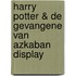 Harry Potter & De Gevangene van Azkaban display