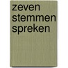 Zeven stemmen spreken by Catharose De Petri