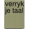 Verryk je taal by Unknown