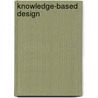 Knowledge-based Design door Klassen, Ian T.