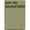 Aan de keukentafel door A. Dorrestein