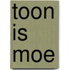 Toon is moe by Bart Demyttenaere