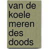 Van de koele meren des doods door The Reader'S. Digest b.v.