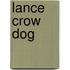 Lance Crow Dog