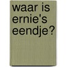 Waar is Ernie's eendje? door Onbekend