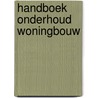 Handboek onderhoud woningbouw by Unknown
