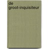 De groot-inquisiteur by F.M. Dostojevski