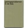 Gedragsproblemen in de klas by Adolph Hendriks
