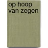 Op hoop van zegen by W. Kats