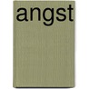 Angst by A. Tanghe