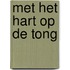 Met het hart op de tong