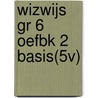 WIZWIJS GR 6 OEFBK 2 BASIS(5V) door Mieke van Groenestijn