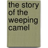 The Story of The Weeping Camel door Onbekend