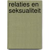 Relaties en Seksualiteit door Onbekend