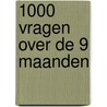 1000 vragen over de 9 maanden door Wiebe Braam