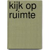 Kijk op ruimte by H. Oudsen