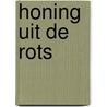 Honing uit de rots door Willcox