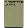 Examentraining op niveau door S. Stroeken