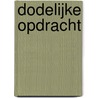 Dodelijke opdracht by Greg Dinallo