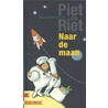 Naar de maan: Piet en Riet door Martine Letterie