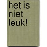 Het is niet leuk! door Martine F. Delfos