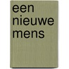 Een nieuwe mens door B. Strik