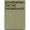 Grondtrekken van het handelsrecht door Hans de Groot