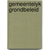 Gemeentelyk grondbeleid by Terpstra