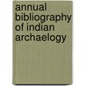 Annual bibliography of indian archaelogy door Onbekend