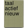 Taal actief nieuw door Onbekend