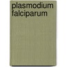 Plasmodium falciparum door A.H.W. Lensen
