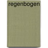 Regenbogen door R. Hartman