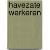 Havezate Werkeren door J. Grimm