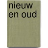 Nieuw en oud door Richard Bouwman